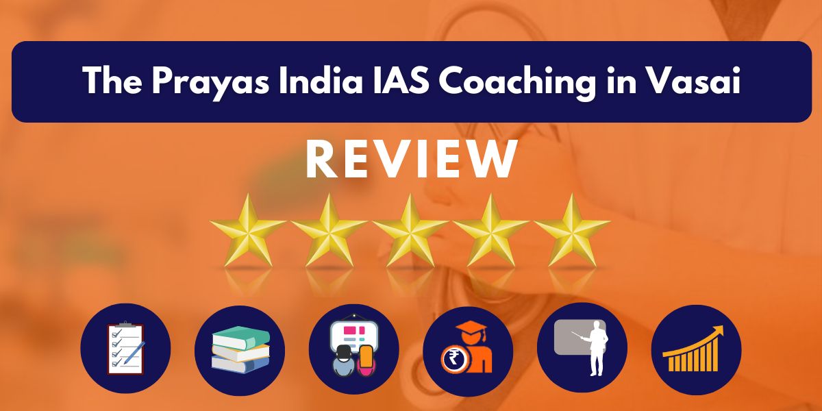Reviews of The Prayas India IAS Coaching in Vasai.