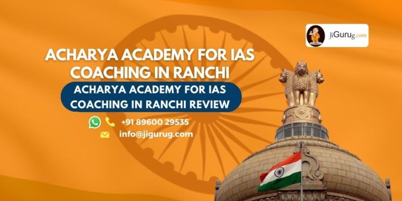 Review of Acharya Academy For IAS Coaching in Ranchi