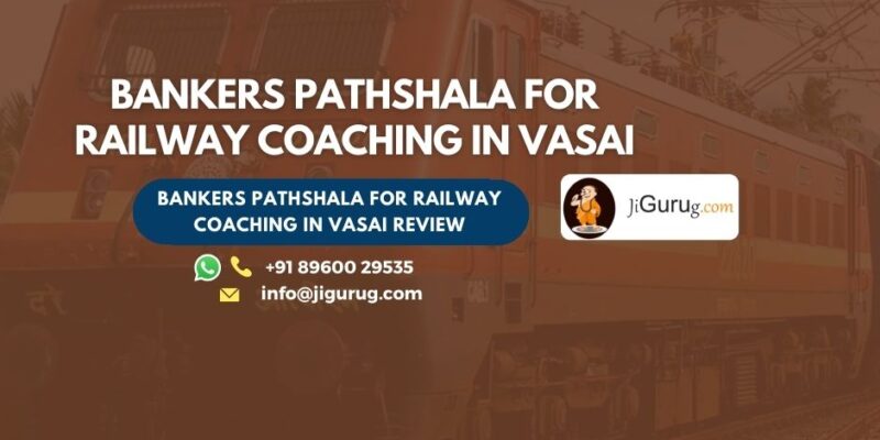 Bankers Pathshala for Railway Coaching in Vasai Review.