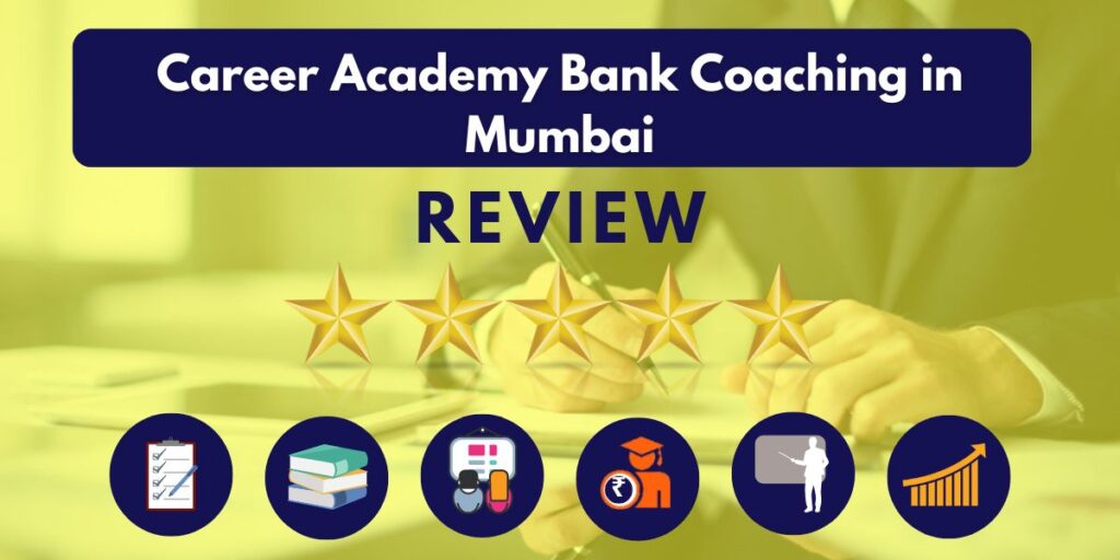 Review of Career Academy Bank Coaching in Mumbai
