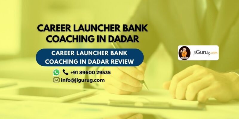 Career Launcher Bank Coaching in Dadar Review.