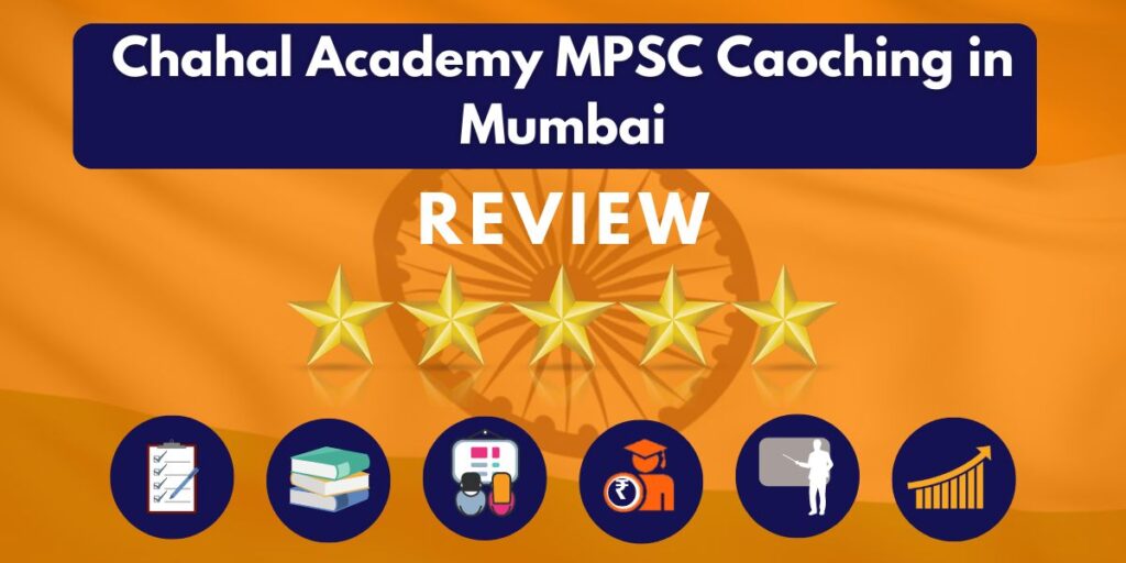 Review of Chahal Academy MPSC Caoching in Mumbai