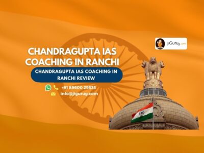 Review of Chandragupta IAS Coaching in Ranchi