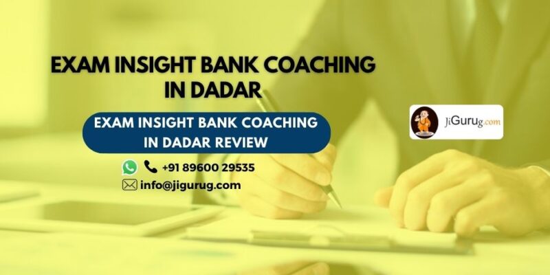 Exam Insight Bank Coaching in Dadar Review.