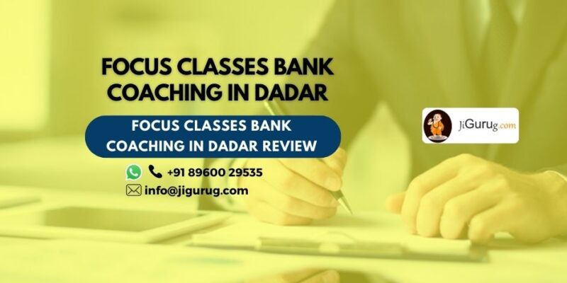 Focus Classes Bank Coaching in Dadar Review.