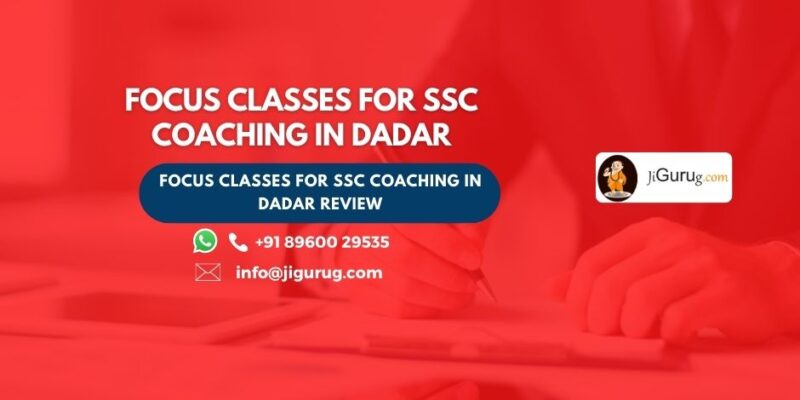 Focus Classes For SSC Coaching in Dadar Review.