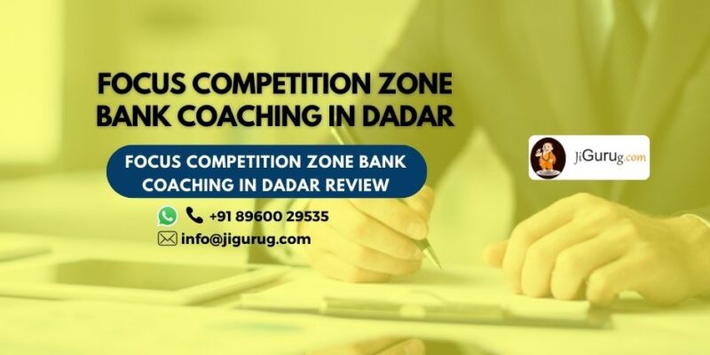 Focus Competition Zone Bank Coaching in Dadar Review.