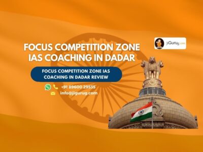 Focus Competition Zone IAS Coaching in Dadar Review.
