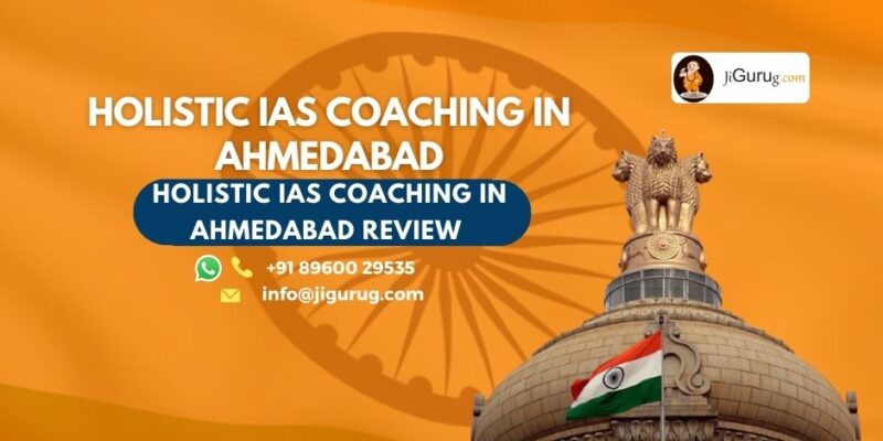 Review of HOLISTIC IAS Coaching in Ahmedabad