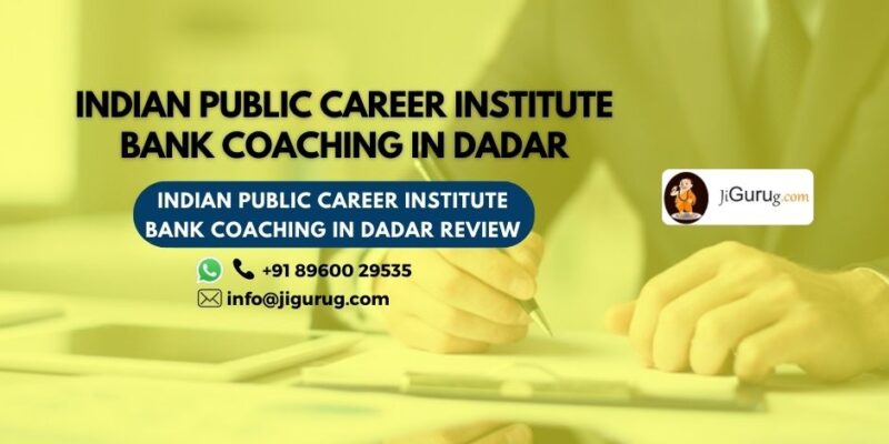 Indian Public Career Institute Bank Coaching in Dadar Review.