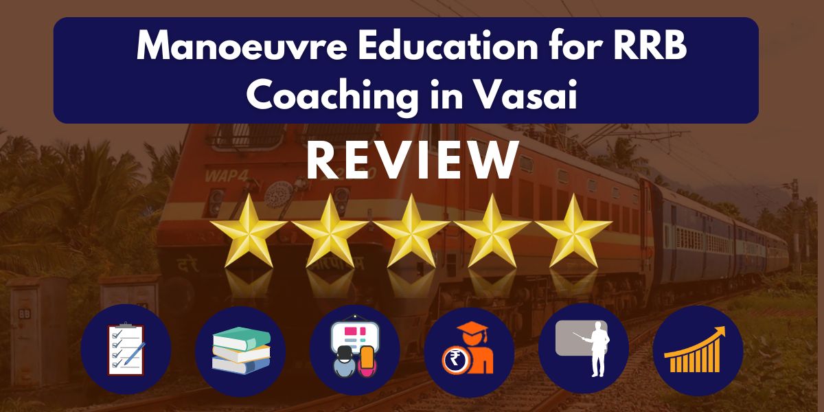Manoeuvre Education for RRB Coaching in Vasai Reviews.
