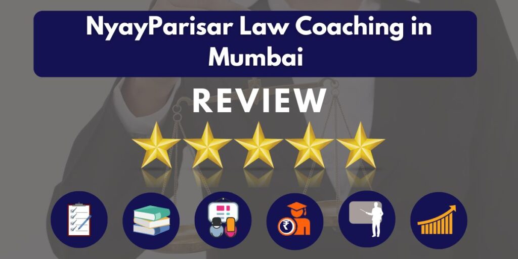 Review of NyayParisar Law Coaching in Mumbai 