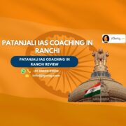 Review of Patanjali IAS Coaching in Ranchi