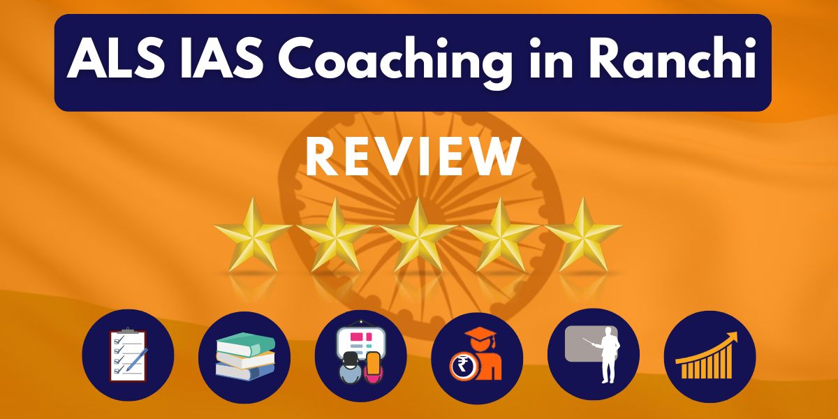 ALS IAS Coaching in Ranchi Review