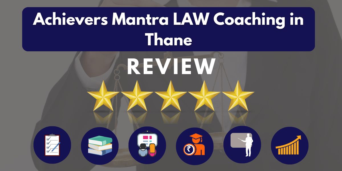 Achievers Mantra LAW Coaching in Thane Review