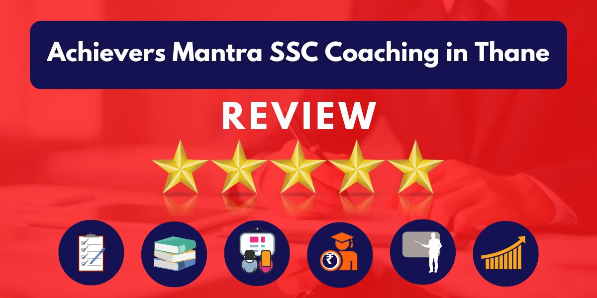Achievers Mantra SSC Coaching in Thane Review