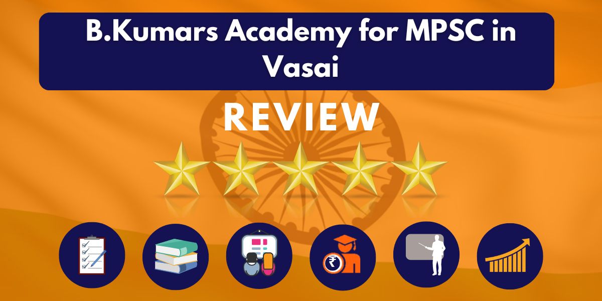 Reviews of B.Kumars Academy for MPSC in Vasai.