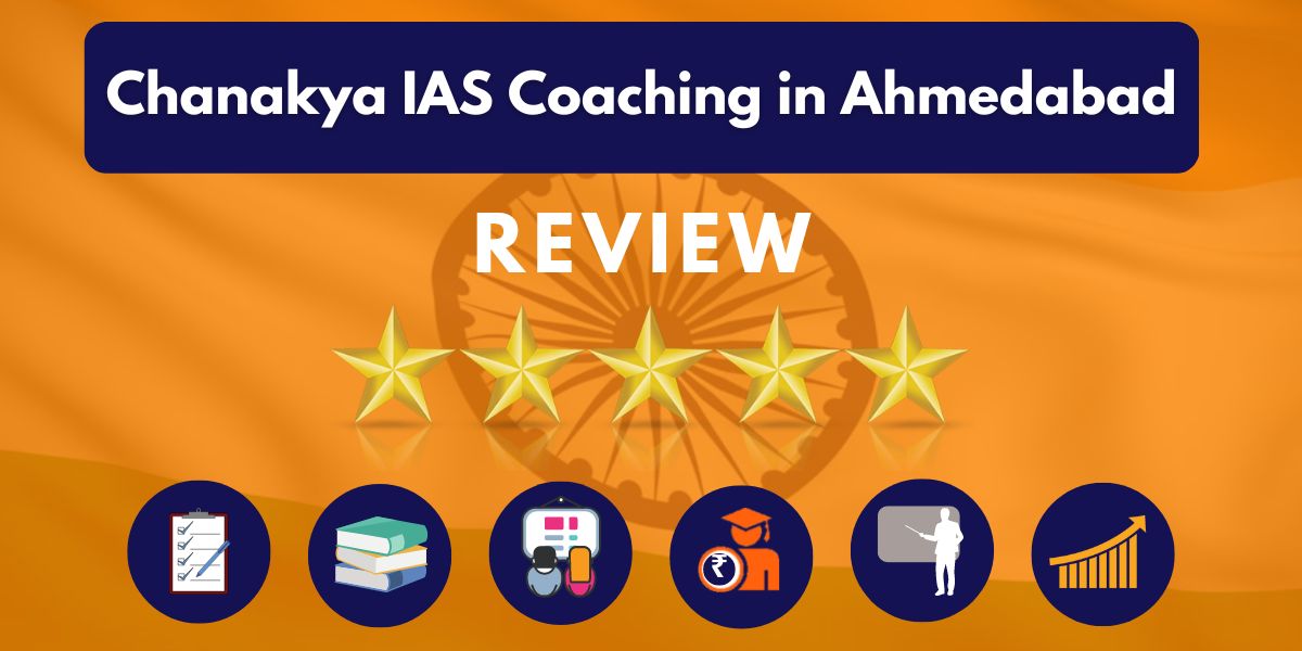 Chanakya IAS Coaching in Ahmedabad Review