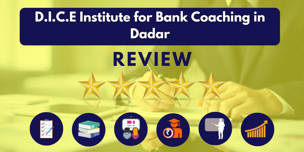 Reviews of D.I.C.E Institute for Bank Coaching in Dadar.
