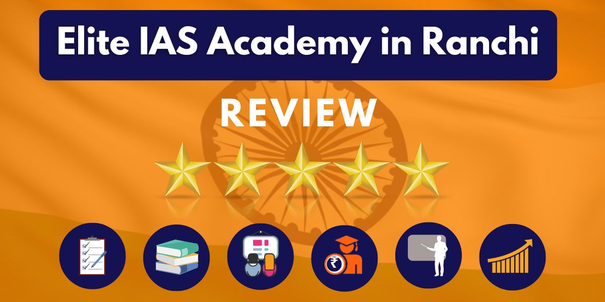 Elite IAS Academy in Ranchi Review