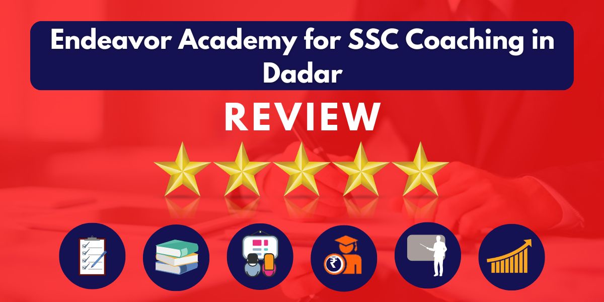Reviews of Endeavor Academy for SSC Coaching in Dadar.