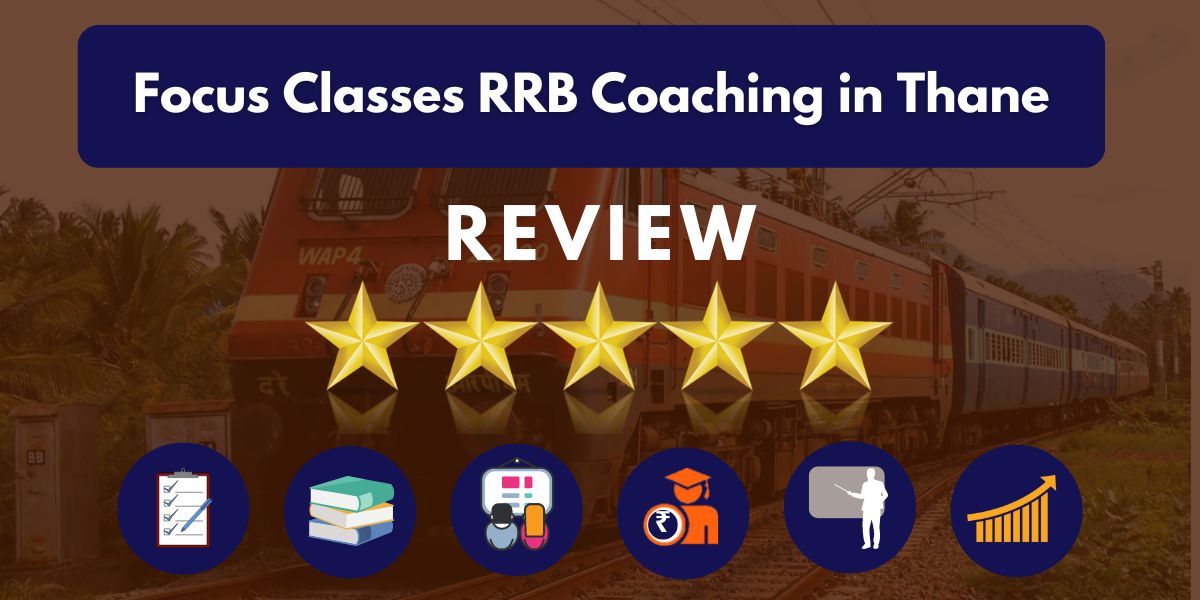 Focus Classes RRB Coaching in Thane Review