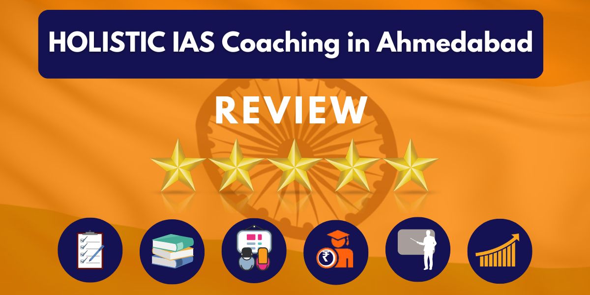 HOLISTIC IAS Coaching in Ahmedabad Review