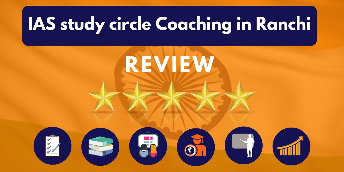 IAS study circle Coaching in Ranchi Review