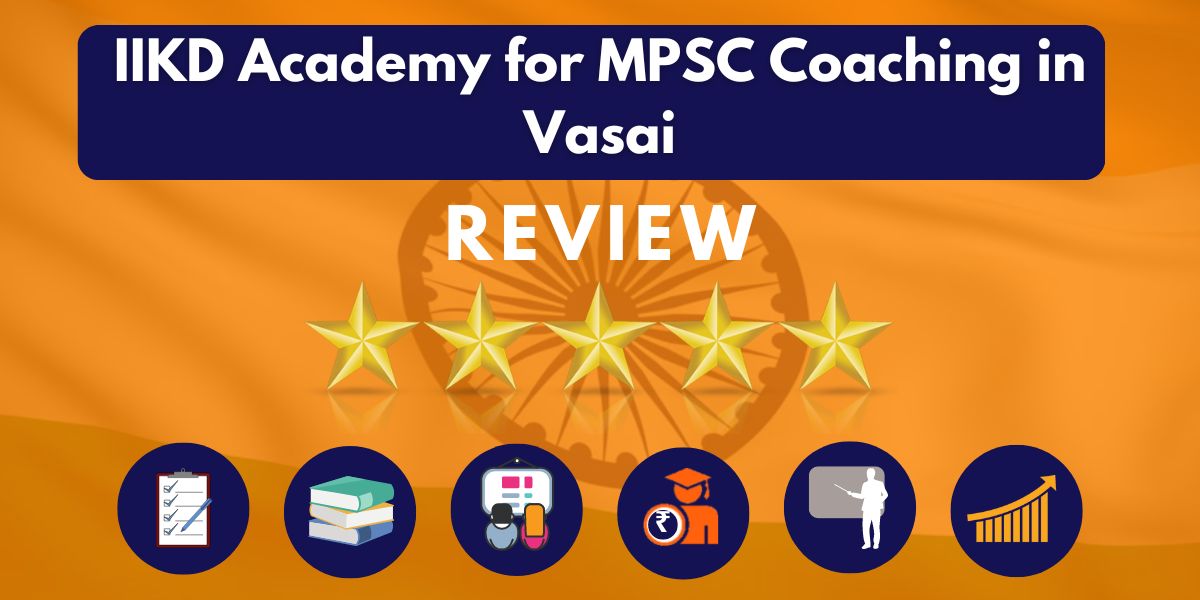 Reviews of IIKD Academy for MPSC Coaching in Vasai.