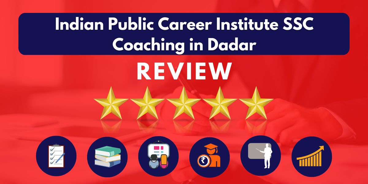 Reviews of Indian Public Career Institute SSC Coaching in Dadar.