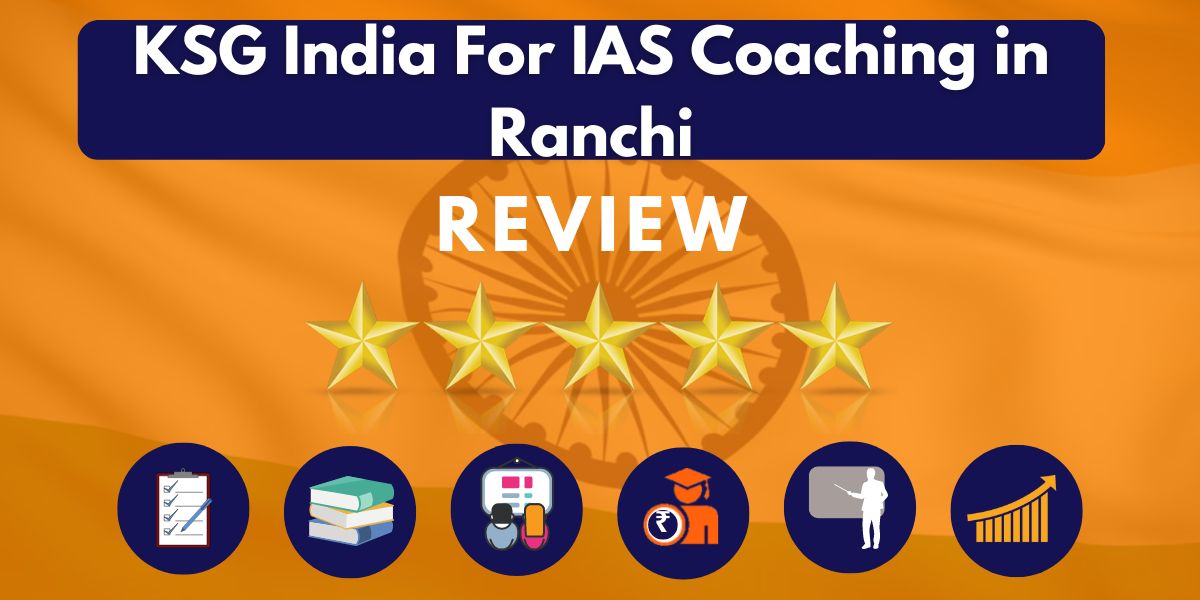 KSG India For IAS Coaching in Ranchi Review