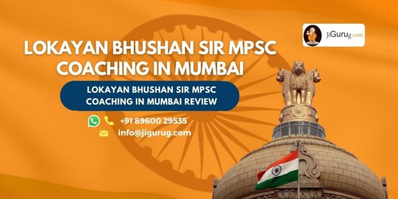 Lokayan Bhushan Sir MPSC Coaching in Mumbai Review