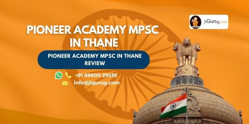 Review of Pioneer Academy MPSC in Thane.