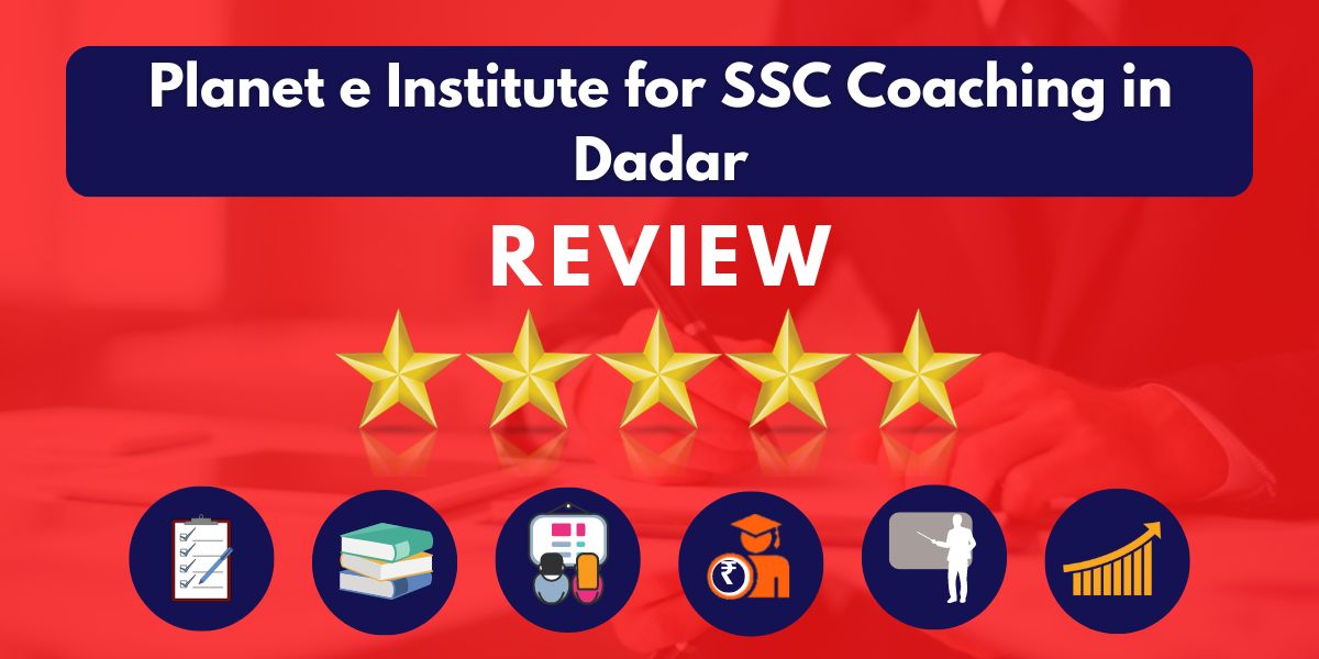 Reviews of Planet e Institute for SSC Coaching in Dadar.