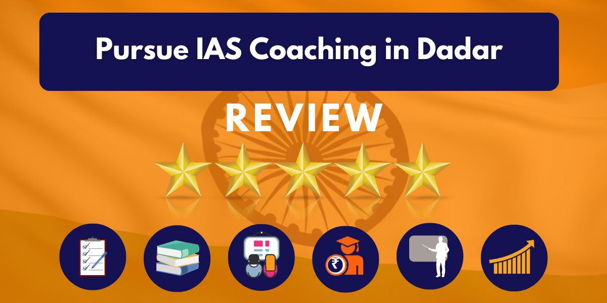 Reviews of Pursue IAS Coaching in Dadar.
