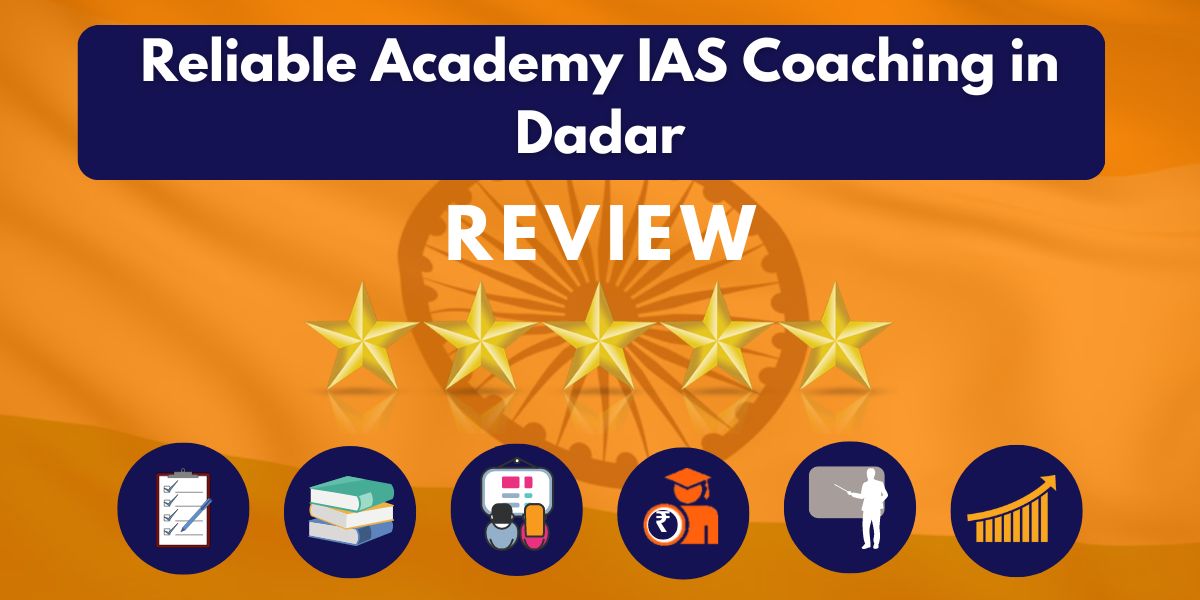 Reviews of Reliable Academy IAS Coaching in Dadar.