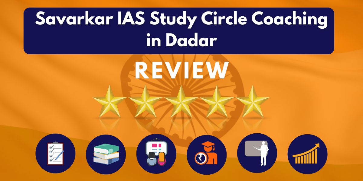 Reviews of Savarkar IAS Study Circle Coaching in Dadar.