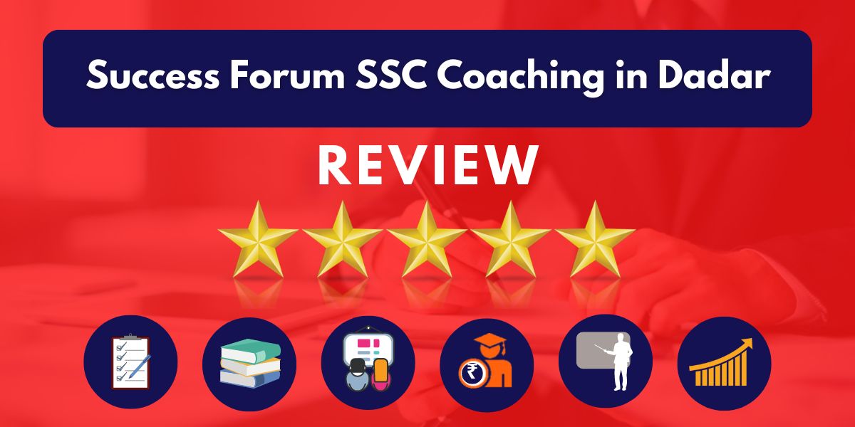 Reviews of Success Forum SSC Coaching in Dadar.