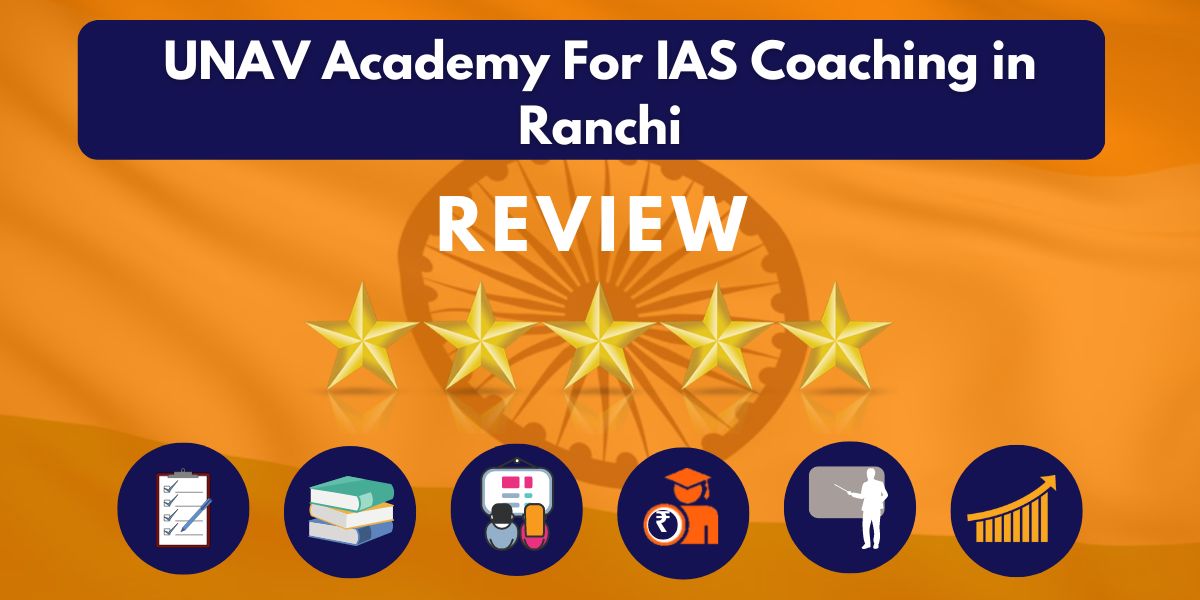 UNAV Academy For IAS Coaching in Ranchi Review