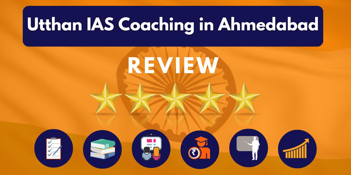  Utthan IAS Coaching in Ahmedabad Review