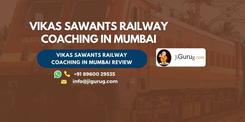 Vikas Sawants Railway Coaching in Mumbai Review