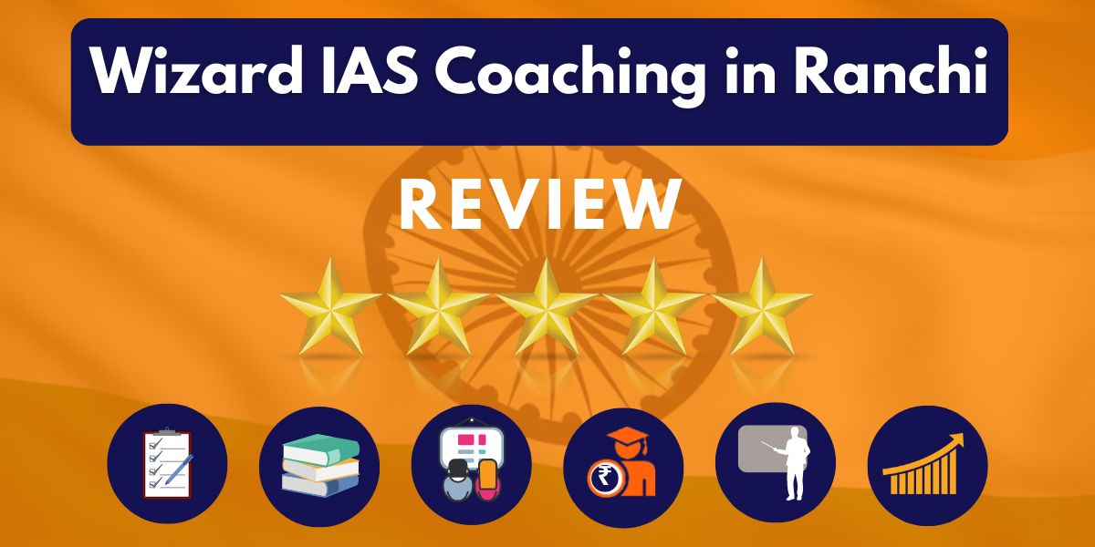 Wizard IAS Coaching in Ranchi Review
