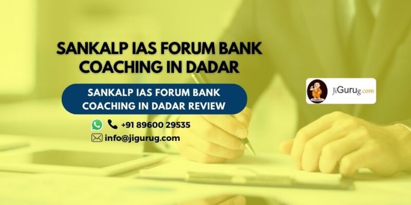 Sankalp IAS Forum Bank Coaching in Dadar Review.