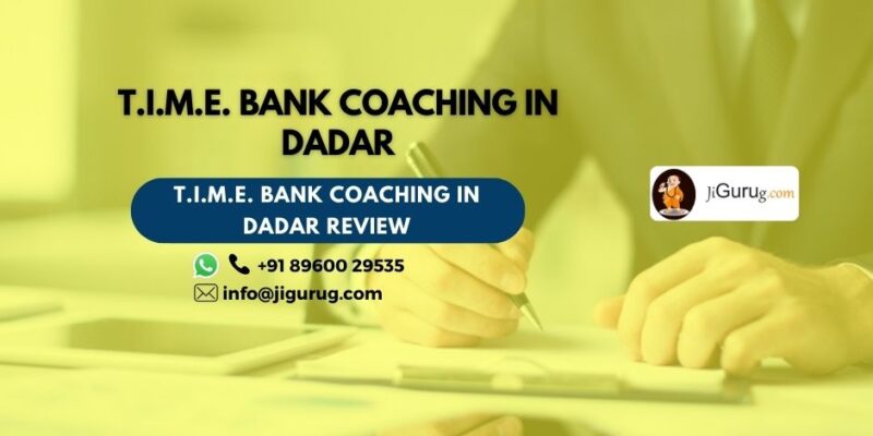 T.I.M.E. Bank Coaching in Dadar Review.