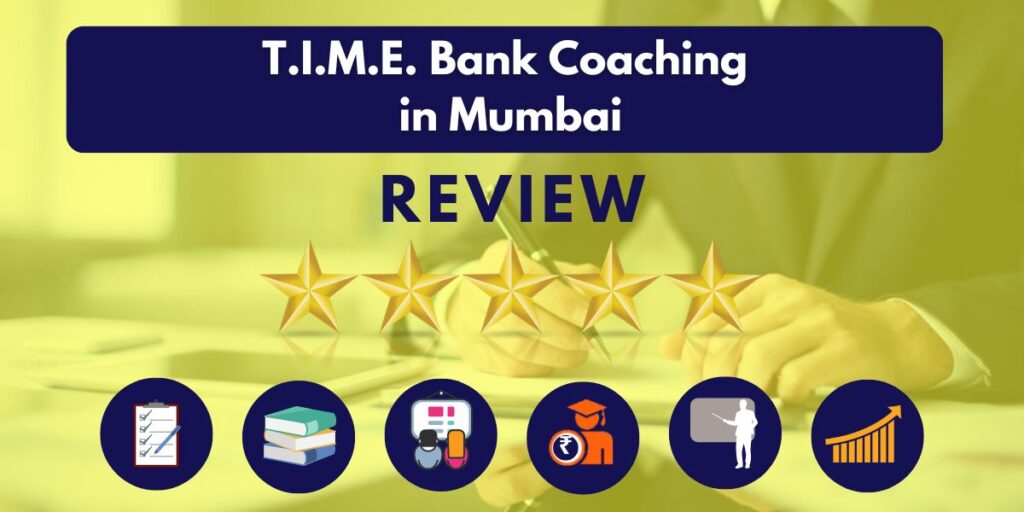 Review  of T.I.M.E. Bank Coaching in Mumbai