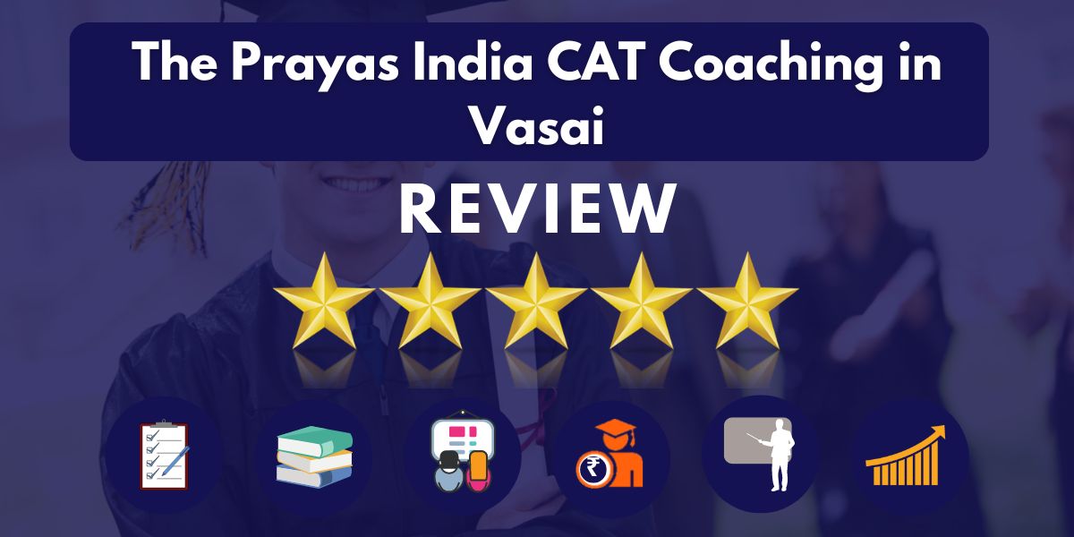 The Prayas India CAT Coaching in Vasai Reviews.