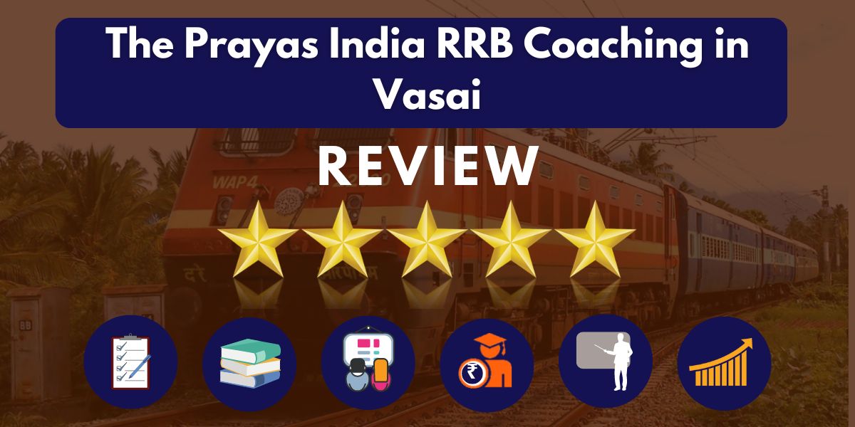 The Prayas India RRB Coaching in Vasai Reviews.