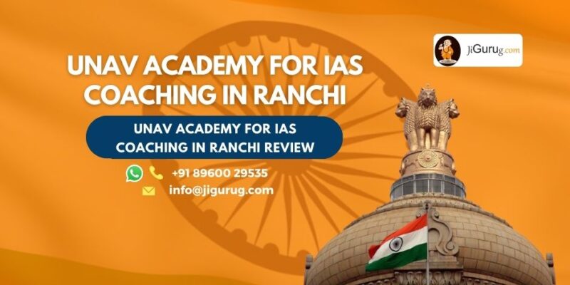 Review of UNAV Academy For IAS Coaching in Ranchi
