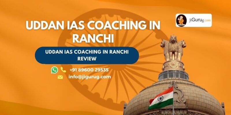 Uddan IAS Coaching in Ranchi Review