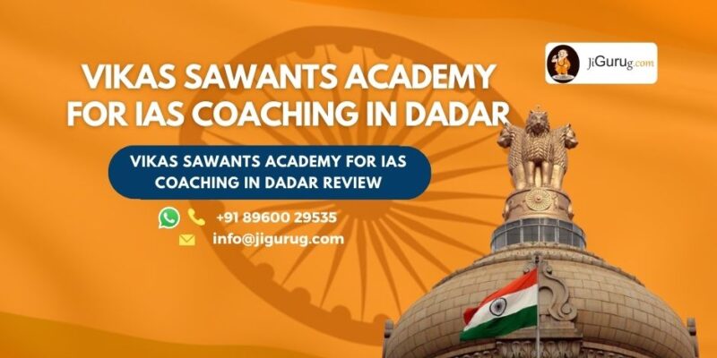 Vikas Sawants Academy for IAS Coaching in Dadar Review.